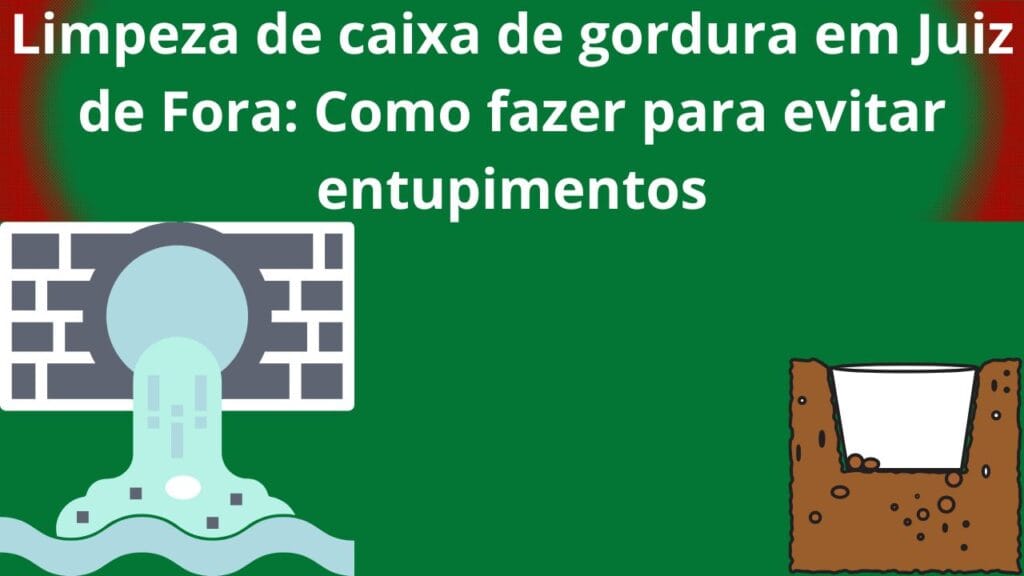Limpeza-de-caixa-de-gordura-em-Juiz-de-Fora-Como-fazer-para-evitar-entupimentos