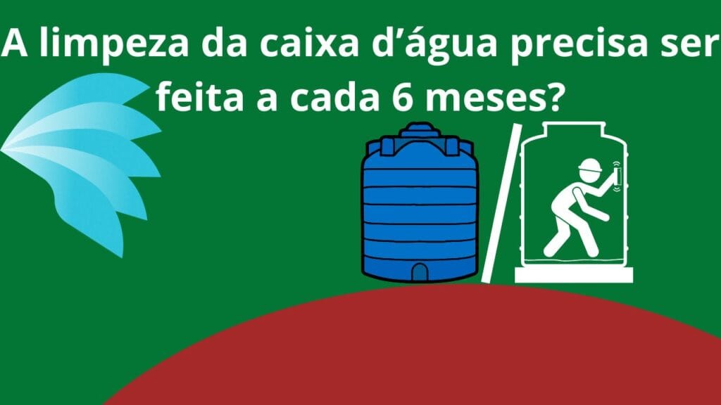 A-limpeza-da-caixa-d-agua-precisa-ser-feita-a-cada-6-meses