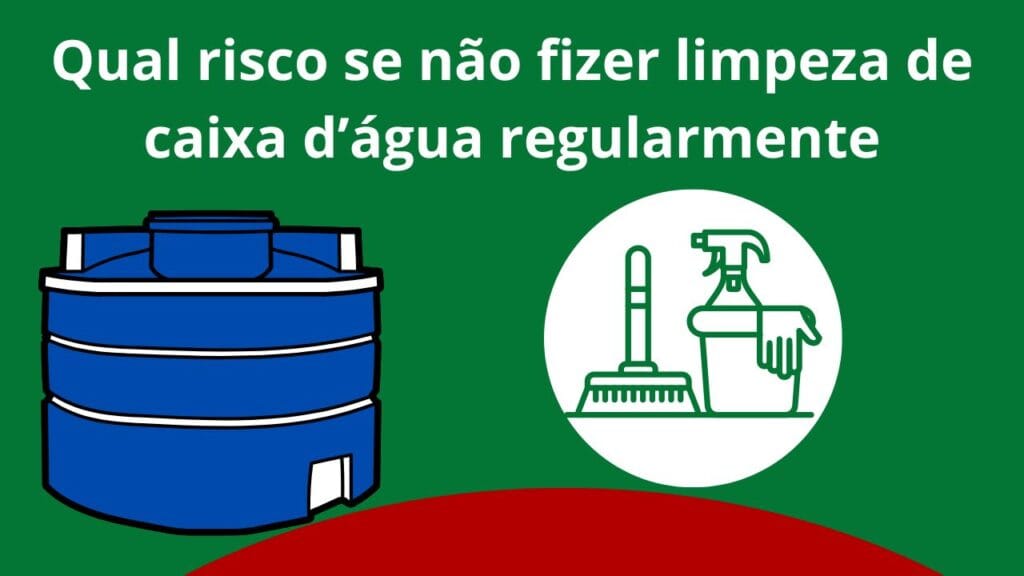 Qual-risco-se-não-fizer-limpeza-de-caixa-d-agua-regularmente