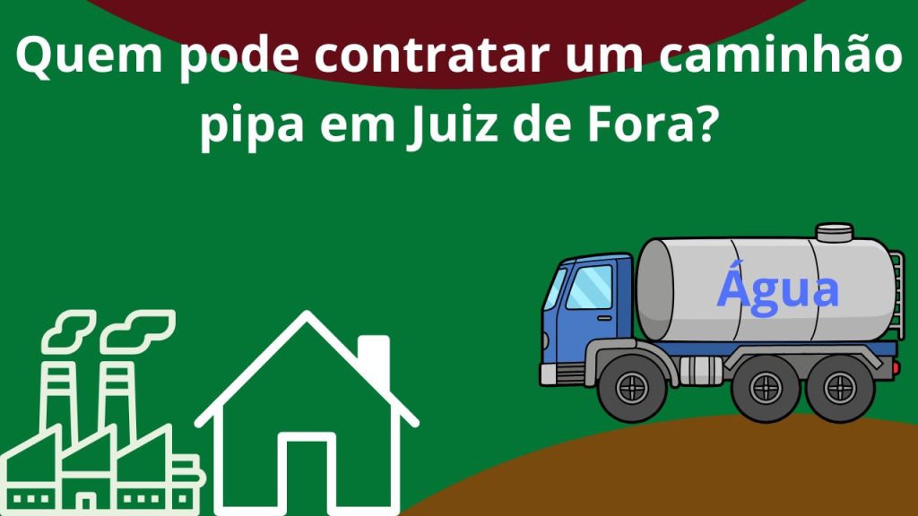 Quem-pode-contratar-um-caminhão-pipa-em-Juiz-de-Fora
